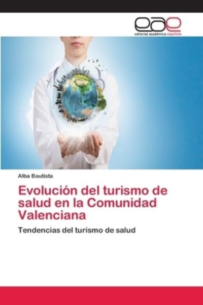 Cover for Bautista · Evolución del turismo de salud (Bog) (2017)