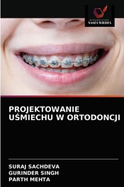 Cover for Suraj Sachdeva · Projektowanie U?miechu W Ortodoncji (Pocketbok) (2021)