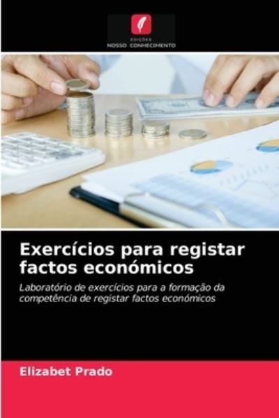Cover for Elizabet Prado · Exercicios para registar factos economicos (Paperback Book) (2021)