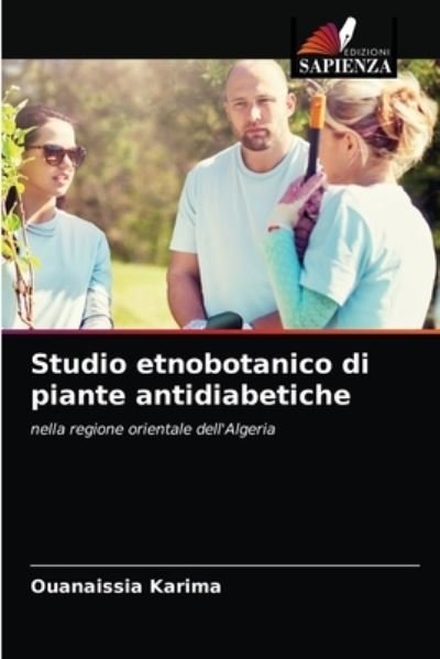 Cover for Ouanaissia Karima · Studio etnobotanico di piante antidiabetiche (Paperback Book) (2021)