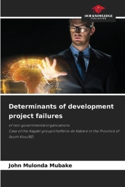 Cover for John Mulonda Mubake · Determinants of development project failures (Paperback Book) (2021)