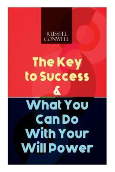 Cover for Russell Conwell · The Key to Success &amp; What You Can Do With Your Will Power (Paperback Book) (2019)