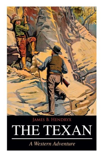 Cover for Hendryx James B. Hendryx · THE TEXAN (A Western Adventure) (Taschenbuch) (2019)