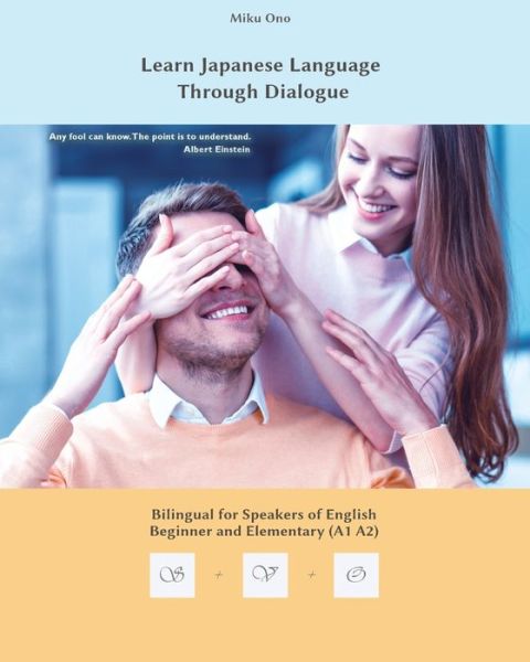 Learn Japanese Language Through Dialogue - Miku Ono - Books - Audiolego Sp. z o.o. - 9788366011007 - December 20, 2017
