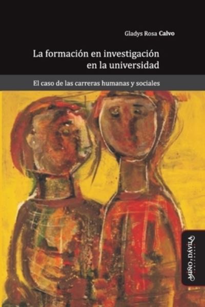 Cover for Calvo Gladys Rosa Calvo · La formacion en investigacion en la universidad: El caso de las carreras humanas y sociales (Paperback Book) (2022)