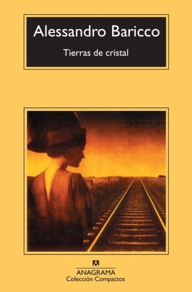 Cover for Alessandro Baricco · Tierras De Cristal (Compactos) (Spanish Edition) (Taschenbuch) [Spanish edition] (2012)