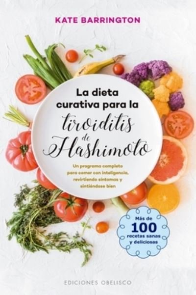 Cover for Kate Barrington · Dieta Curativa Para La Tiroiditis De Hashimoto, La (Paperback Book) (2019)