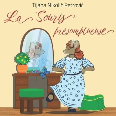 Cover for Tijana Nikolic Petrovic · La Souris presomptueuse (Paperback Book) (2022)