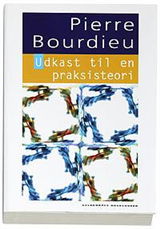 Cover for Pierre Bourdieu · Udkast til en praksisteori (Sewn Spine Book) [1e uitgave] (2005)