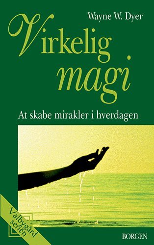 Cover for Wayne W. Dyer · Valbygård-serien.: Virkelig magi (Sewn Spine Book) [2e édition] (2005)