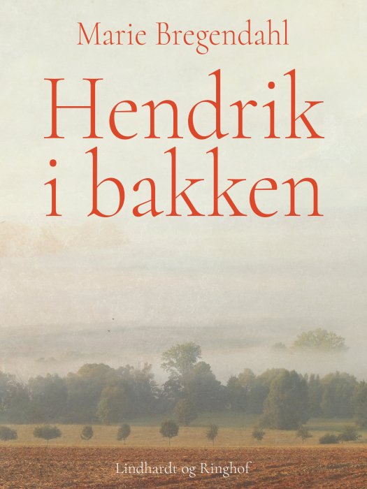 Cover for Marie Bregendahl · Hendrik i bakken (Heftet bok) [1. utgave] (2019)