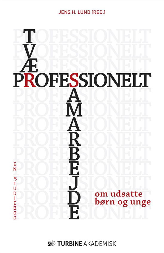 Cover for Jens H. Lund (red.) · Tværprofessionelt samarbejde om udsatte børn og unge (Taschenbuch) [1. Ausgabe] (2016)