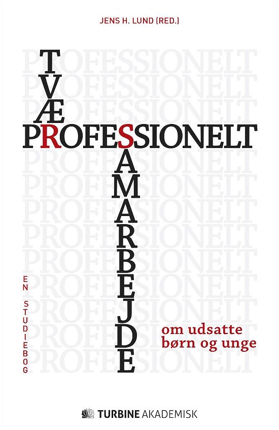 Cover for Jens H. Lund (red.) · Tværprofessionelt samarbejde om udsatte børn og unge (Poketbok) [1:a utgåva] (2016)