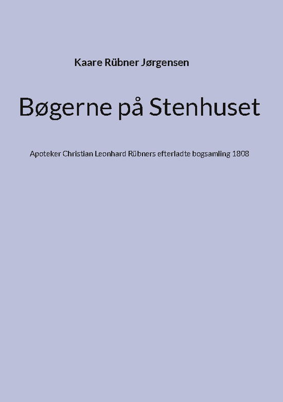 Cover for Kaare Rübner Jørgensen · Bøgerne på Stenhuset (Hardcover Book) [1st edition] (2024)