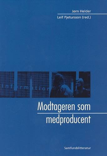 Modtageren som medproducent -  - Bücher - Samfundslitteratur - 9788759310007 - 21. August 2002