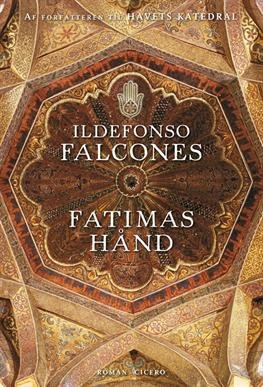 Cover for Ildefonso Falcones · Fatimas hånd (Bound Book) [1st edition] [Indbundet] (2011)