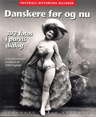 Cover for Palle Fogtdal · Fogtdals historiske billeder: Danskere før og nu (Sewn Spine Book) [2th edição] (2008)