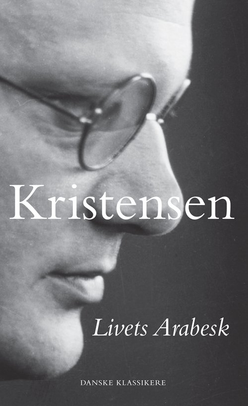 Cover for Tom Kristensen · Danske klassikere fra DSL: Livets Arabesk (Gebundesens Buch) [1. Ausgabe] (2015)