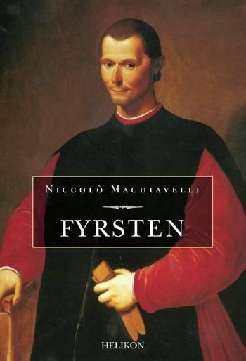 Fyrsten - Niccolò Machiavelli - Bøger - HELIKON - 9788791817007 - 2012