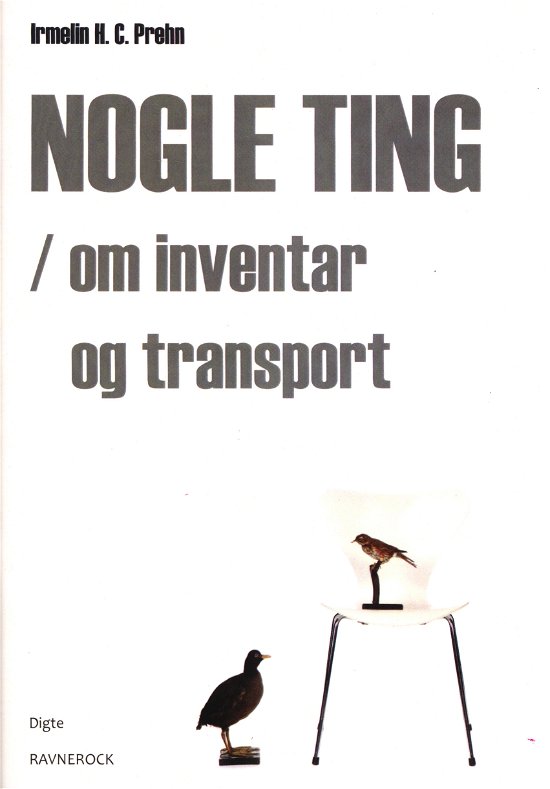 Cover for Irmelin H. C. Prehn · Nogle ting/ om inventar og transport (Sewn Spine Book) [1st edition] (2010)