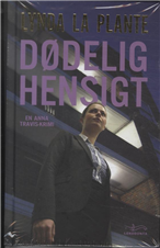 Cover for Lynda La Plante · En Anna Travis-krimi: Dødelig hensigt (Hardcover Book) [1.º edición] [Hardback] (2012)
