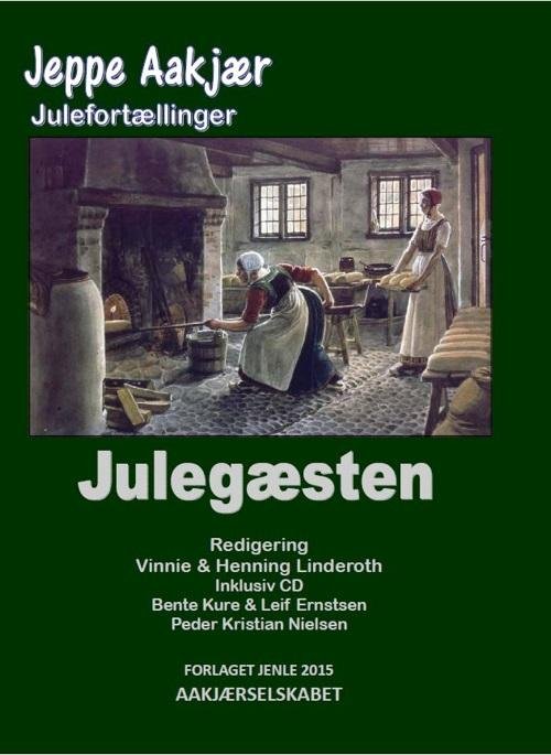 Cover for Jeppe Aakjær · Julegæsten – julefortællinger incl. CD. (Hardcover bog) [1. udgave] (2015)