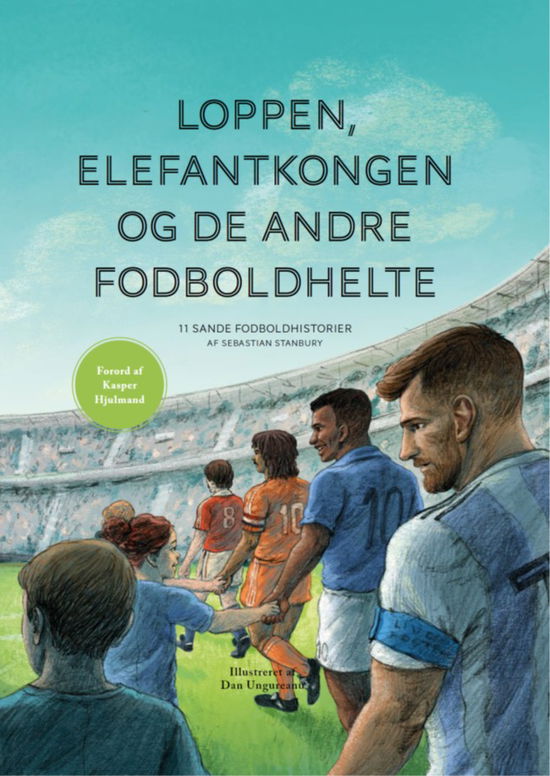 Cover for Sebastian Stanbury · Our Football Heritage: Loppen, Elefantkongen og de andre fodboldhelte (Hardcover Book) [1.750 edition] (2020)