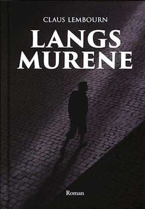 Cover for Claus Lembourn · Langs murene (Bound Book) [1. Painos] (2023)