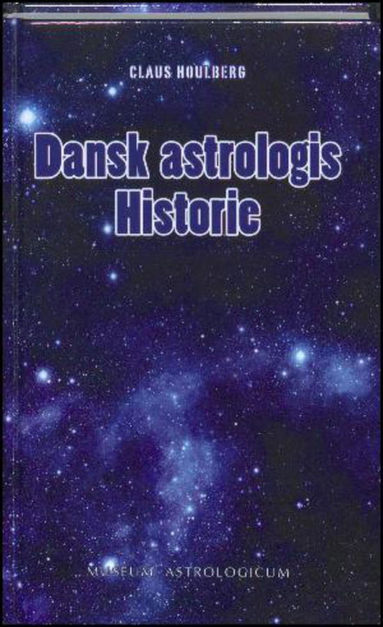 Cover for Claus Houlberg · Dansk Astrologis Historie (Buch)