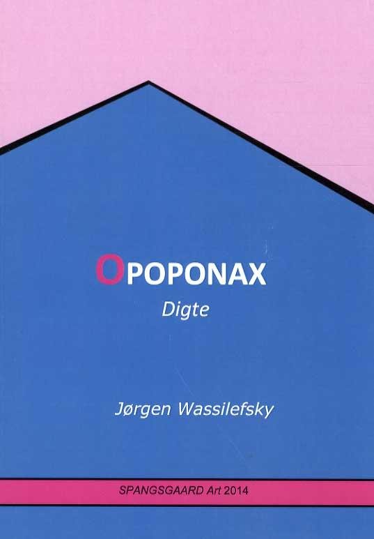 Cover for Jørgen Wassilefsky · Opoponax (Sewn Spine Book) [1. Painos] (2014)