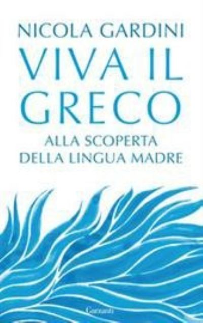 Cover for Nicola Gardini · Viva Il Greco. Alla Scoperta Della Lingua Madre (CD)