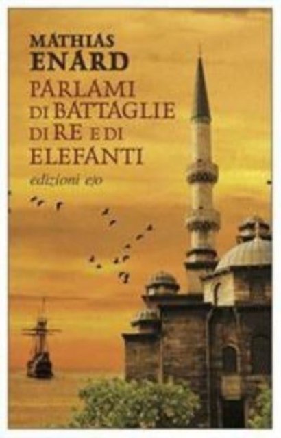 Cover for Mathias Enard · Parlami di battaglie, di re e di elefanti (Paperback Book) (2021)