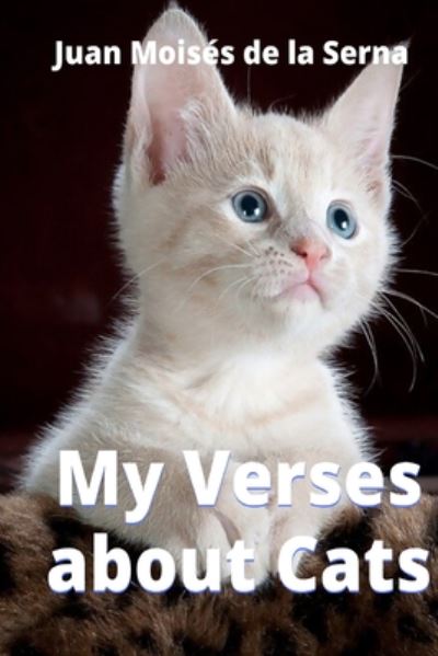 Cover for Juan Moises de la Serna · My Verses About Cats (Paperback Book) (2020)