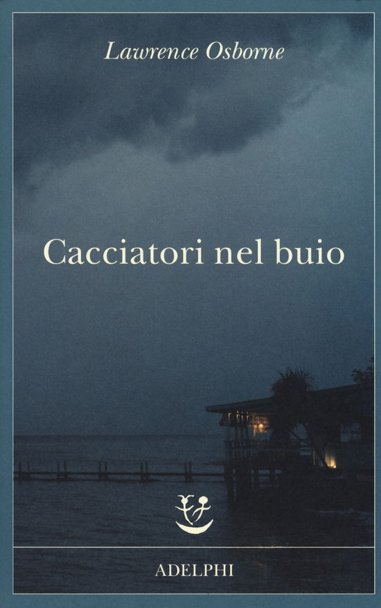 Cover for Lawrence Osborne · Cacciatori Nel Buio (Book)