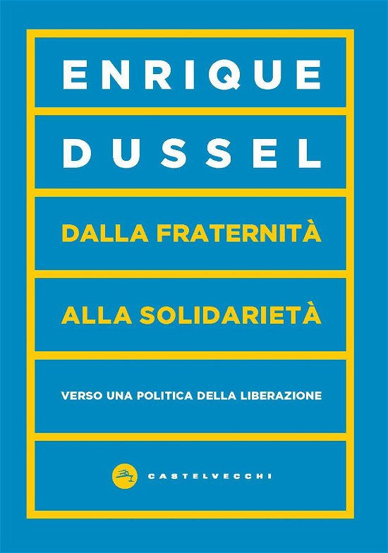 Cover for Enrique Dussel · Dalla Fraternita Alla Solidarieta. Verso Una Politica Della Liberazione (Book)