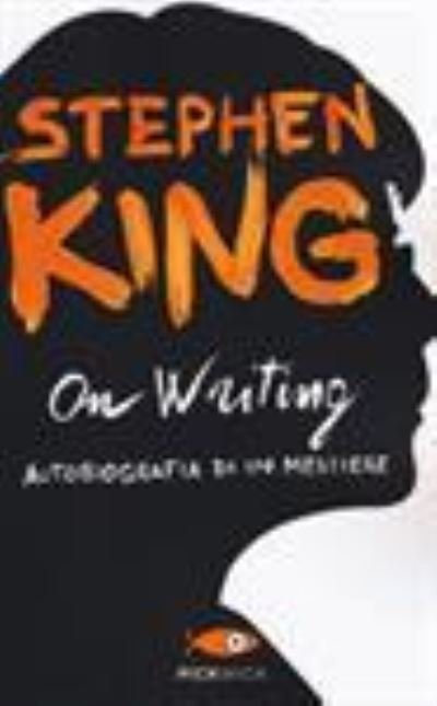 Cover for Stephen King · On Writing. Autobiografia Di Un Mestiere (Bog) (2017)