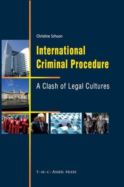 Christine Schuon · International Criminal Procedure: A Clash of Legal Cultures (Hardcover Book) (2010)