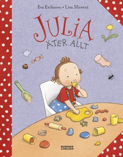 Julia: Julia äter allt - Lisa Moroni - Books - Bonnier Carlsen - 9789163888007 - August 15, 2016