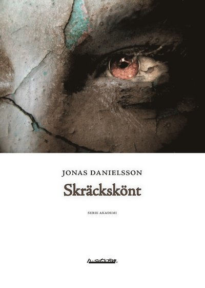 Cover for Jonas Danielsson · Akademi: Skräckskönt : om kärleken till groteska filmer : en etnologisk studie (Book) (2006)