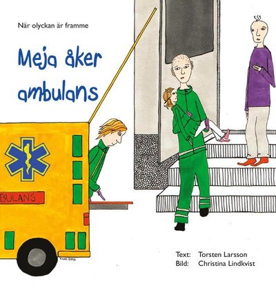 Cover for Torsten Larsson · Meja åker ambulans (Hardcover Book) (2013)