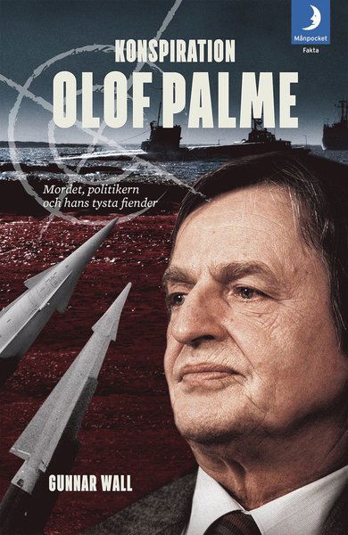 Cover for Gunnar Wall · Konspiration Olof Palme : mordet, politikern och hans tysta fiender (Paperback Book) (2016)