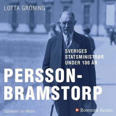 Cover for Lotta Gröning · Sveriges statsministrar under 100 år : Axel Pehrson-Bramstorp (Książka audio (MP3)) (2018)