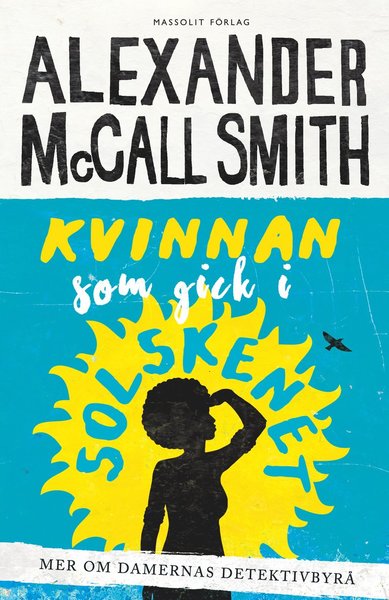 Cover for Alexander McCall Smith · Damernas detektivbyrå: Kvinnan som gick i solskenet (Bound Book) (2016)