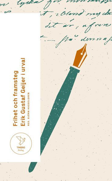 Cover for Erik Gustaf Geijer · Timbro förlags klassikerserie: Frihet och framsteg : Erik Gustaf Geijer i urval (Paperback Book) (2019)