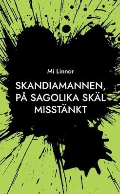 Cover for Mi Linnor · Skandiamannen, P sagolika skl misstnkt (Paperback Book) (2022)