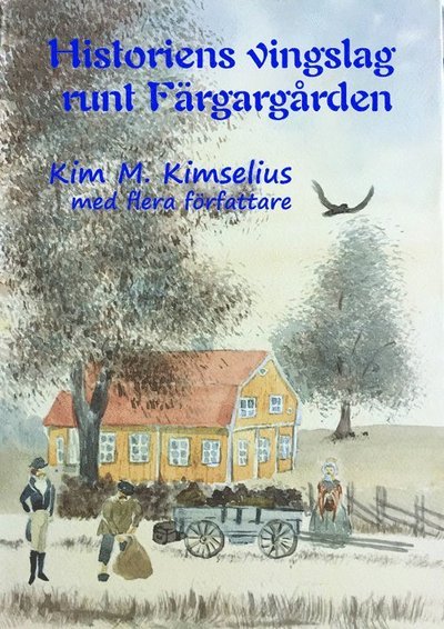 Cover for Ida Bergman · Färgargårdsserien: Historiens vingslag runt Färgargården (Landkart) (2019)