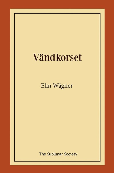 Vändkorset - Elin Wägner - Libros - The Sublunar Society - 9789189235007 - 23 de octubre de 2020