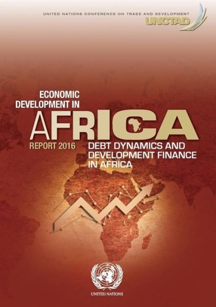 Cover for United Nations Conference on Trade and Development · Economic development in Africa report 2016: debt dynamics and development finance in Africa (Paperback Book) (2016)