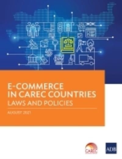 Cover for Asian Development Bank · E-Commerce in CAREC Countries: Laws and Policies (Paperback Book) (2021)