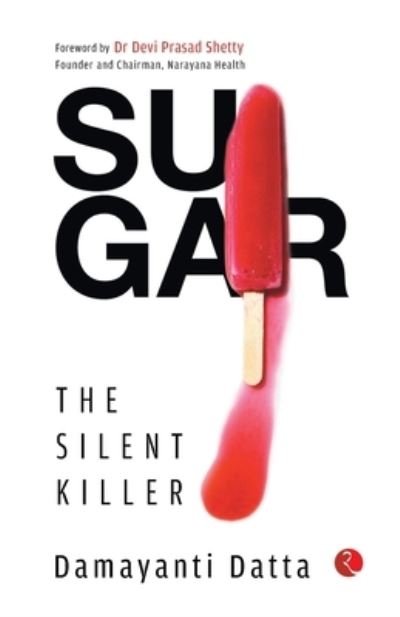 Cover for Damayanti Datta · SUGAR : The Silent Killer (Paperback Book) (2022)